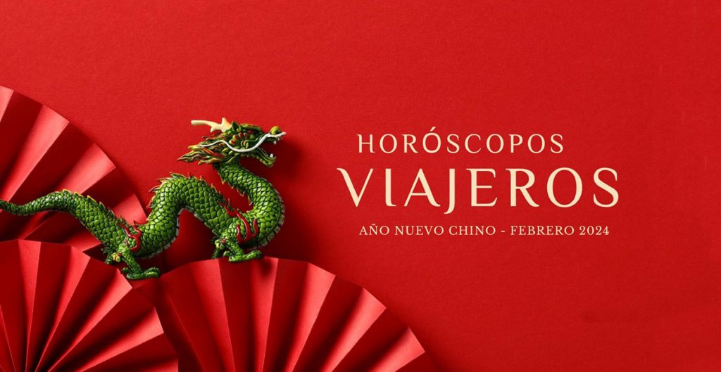 Déjate guiar por los Horóscopos Viajeros este Año Nuevo chino